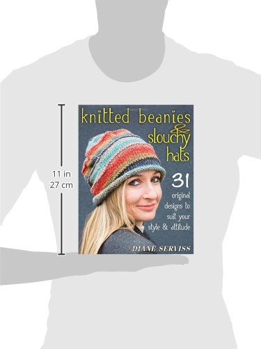 Knitted Beanies &amp; Slouchy Hats: 31 Original Designs to Suit Your Style &amp; Attitude