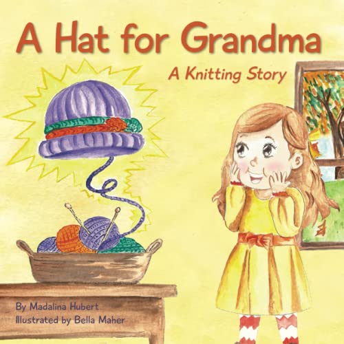 A Hat for Grandma: A Knitting Story